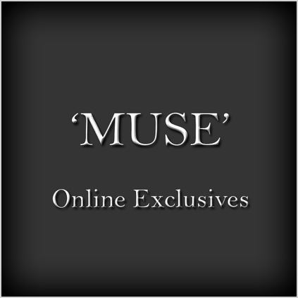 MUSE - Online Exclusives